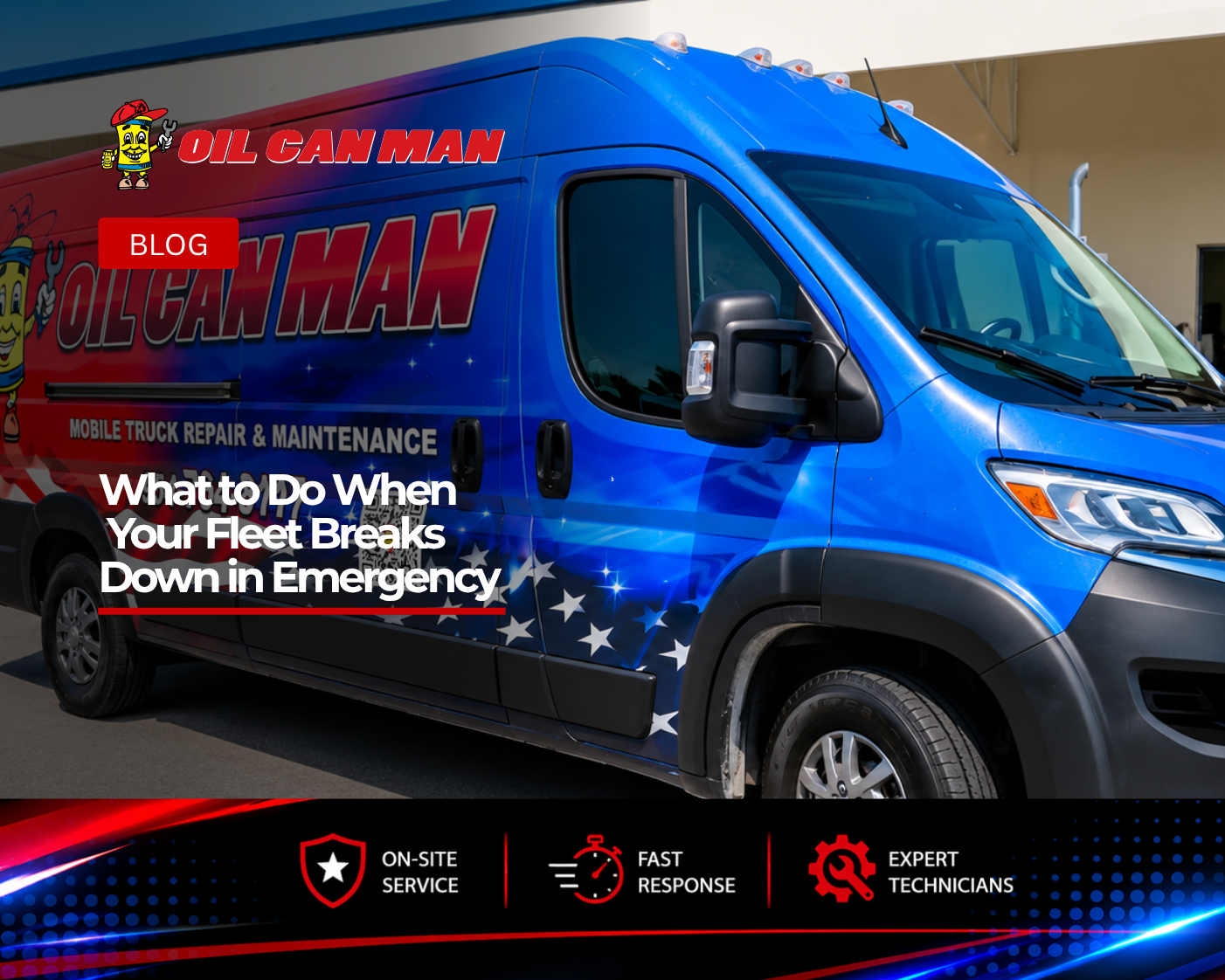 Oil Can Man mobile truck repair and maintenance service van parked outside a commercial automotive facility. The professionally wrapped blue and red service vehicle features company branding, patriotic graphics, contact information, and a QR code, showcasing on-site fleet maintenance and mobile repair services.