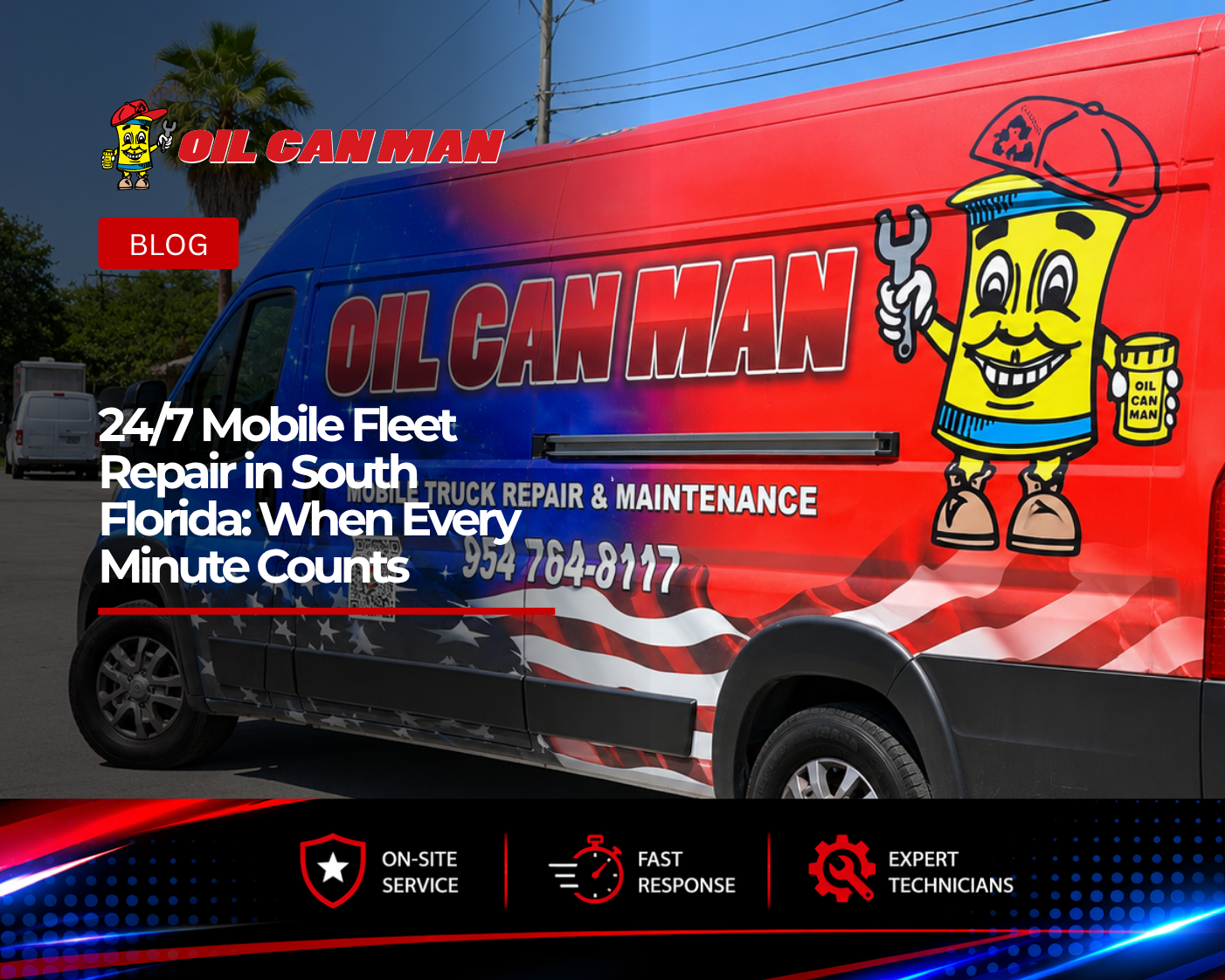 Oil Can Man mobile truck repair and maintenance van parked outside a commercial service facility. The professionally wrapped service vehicle features bold company branding, patriotic graphics, QR codes, and contact information, representing mobile fleet maintenance, diesel repair, and on-site commercial vehicle service throughout South Florida.