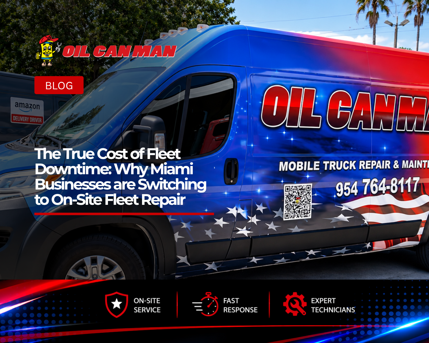 Oil Can Man mobile truck repair and maintenance van parked outdoors in a commercial lot, featuring a patriotic red, white, and blue vehicle wrap, company branding, QR code, and service information. The fully equipped service van is designed for on-site fleet maintenance, mobile truck repairs, and emergency roadside support for commercial vehicles throughout South Florida.