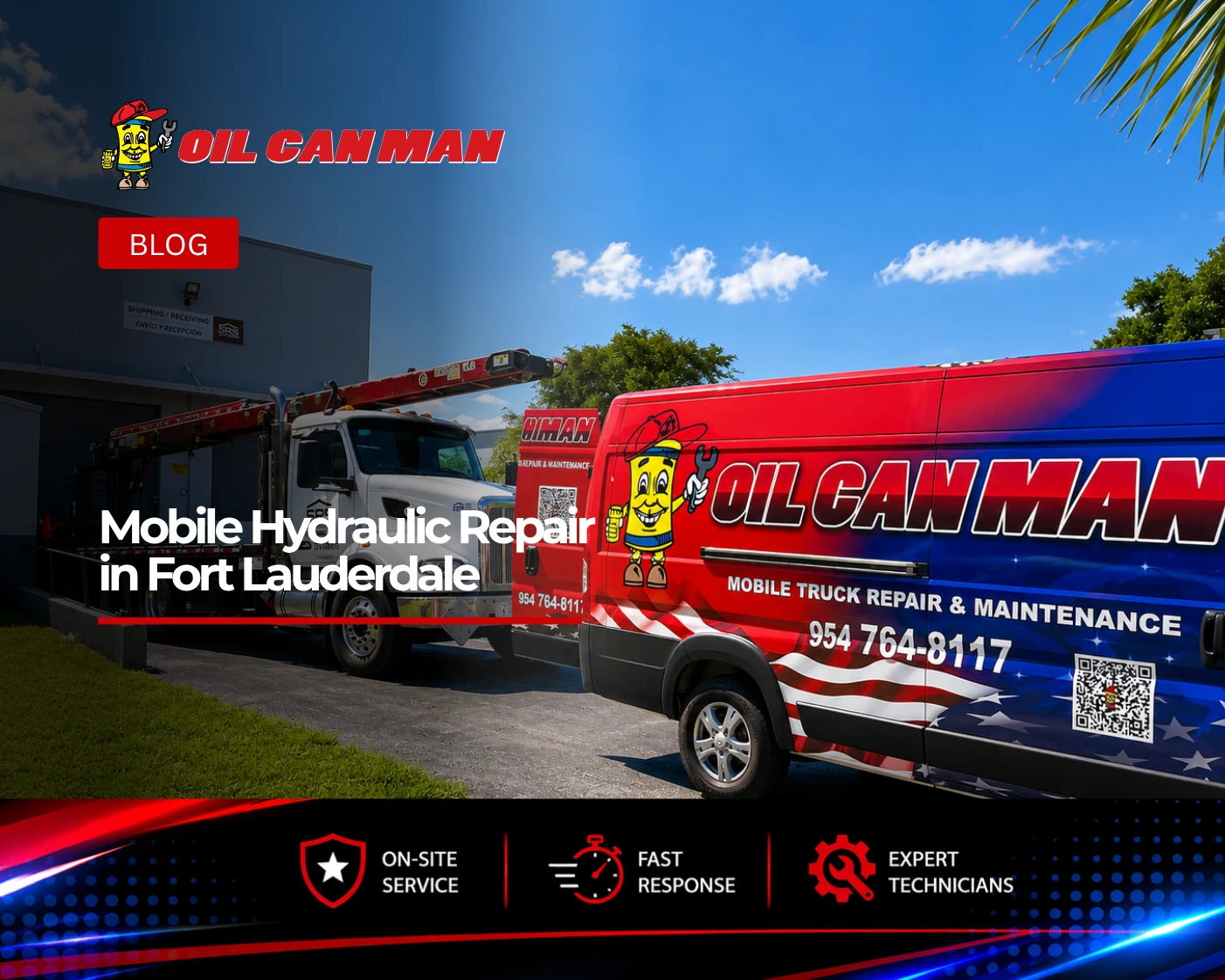 Oil Can Man mobile hydraulic repair service van providing fast on-site hydraulic repair in Fort Lauderdale for commercial trucks and heavy equipment at an industrial facility, helping reduce downtime with mobile maintenance and hydraulic system support.