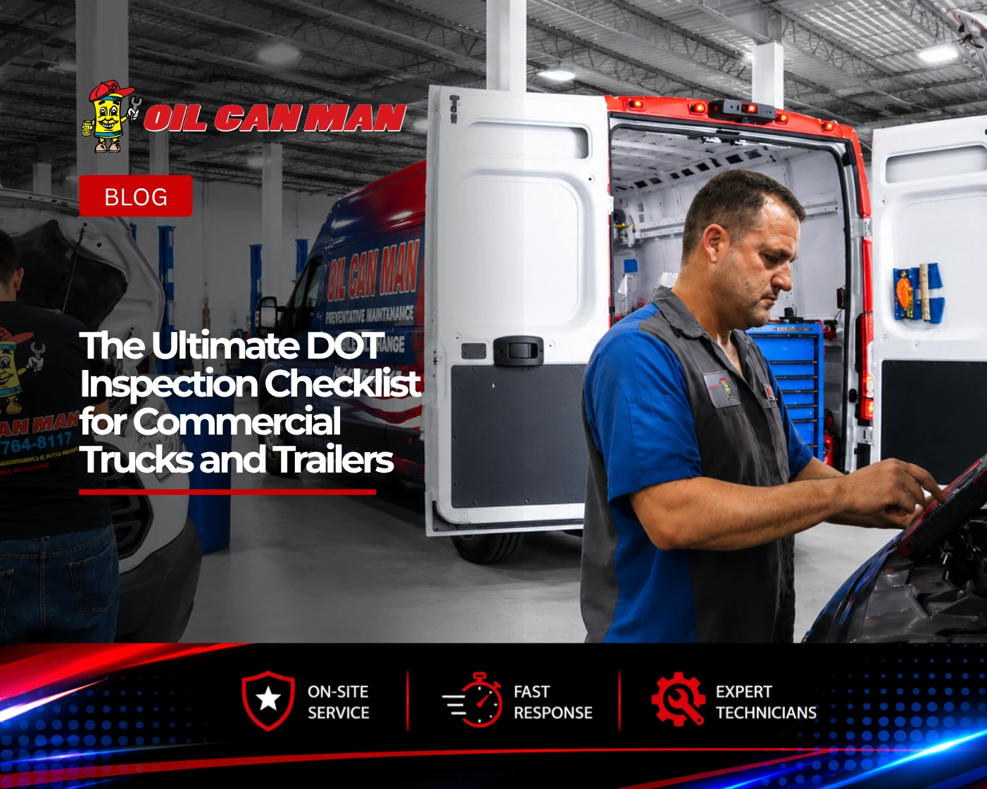 Oil Can Man technician performing a DOT inspection on a commercial truck in a fleet service yard with branded mobile repair van in the background.